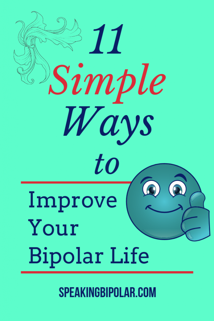 11 Simple Ways To Improve Your Bipolar Life (Part 1)