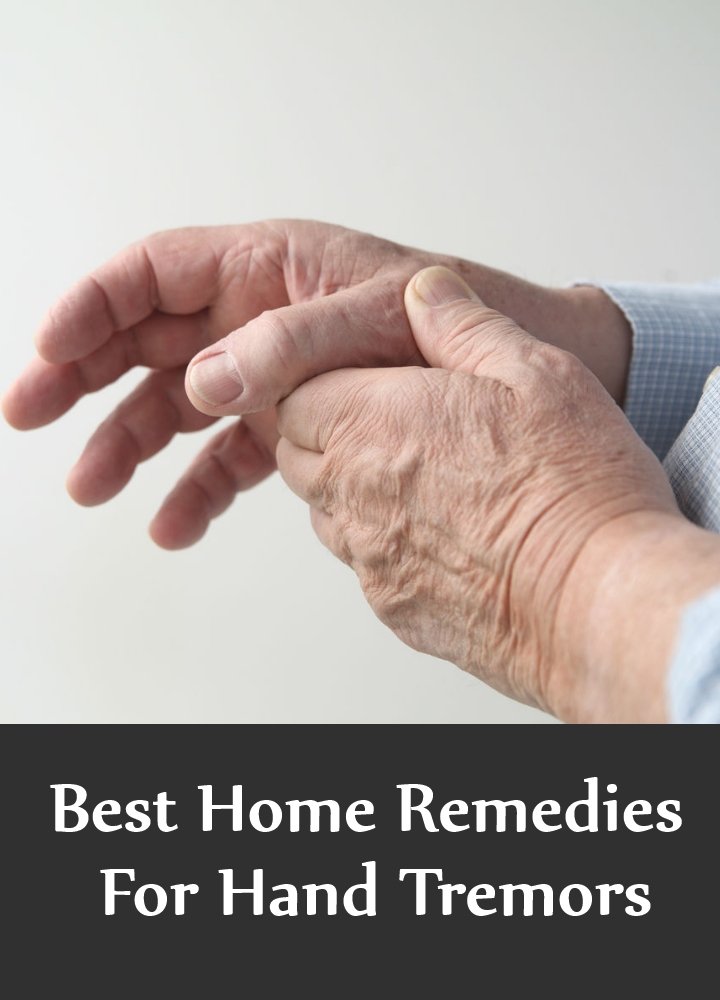 5 Best Home Remedies For Hand Tremors