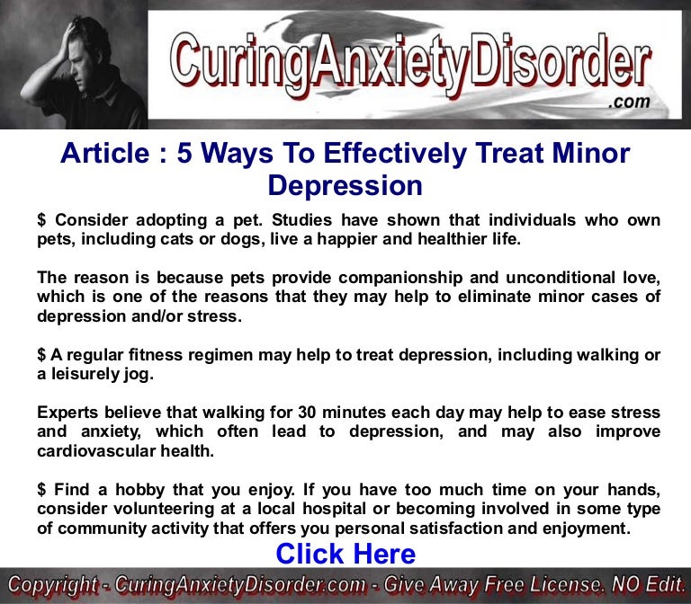 5 Ways To Effectively Treat Minor Depression Curing Anxiety Disorder