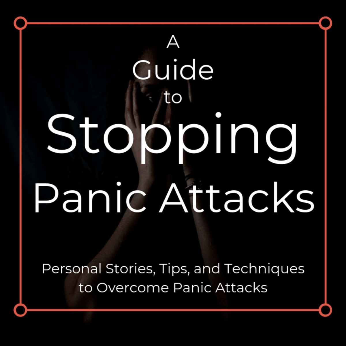 A Guide to Stopping Panic Attacks in Their Tracks