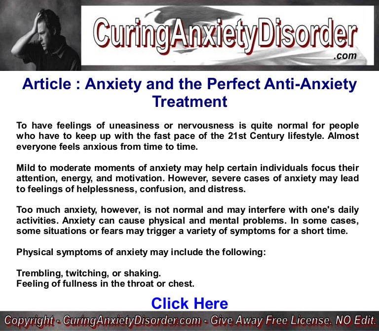 Anxiety And The Perfect Anti Anxiety Treatment Curing Anxiety Dis