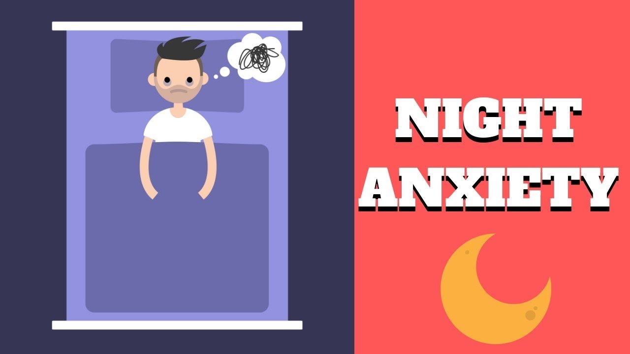 ANXIETY Worse at Night