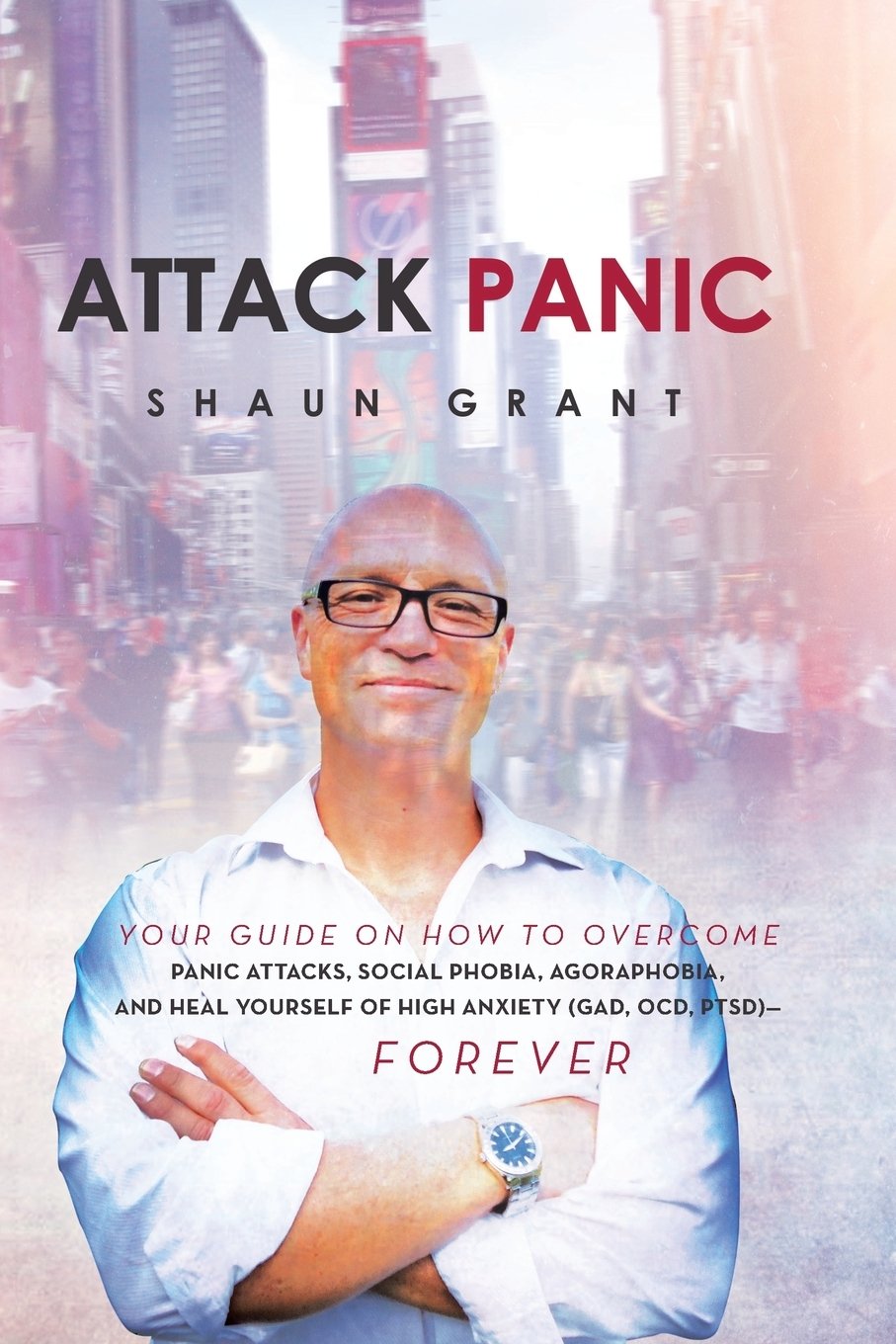 Attack Panic: Your Guide on How to Overcome Panic Attacks ...