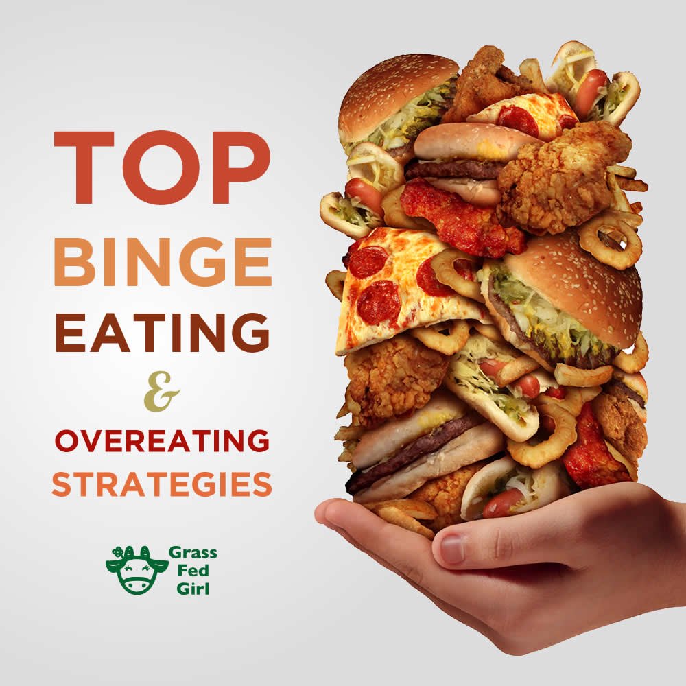 Best Overeating and Binge Eating Strategies
