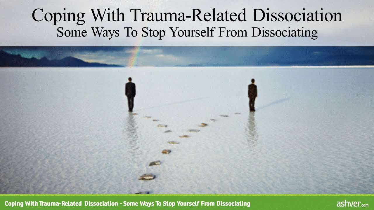 Coping With Trauma Related Dissociation