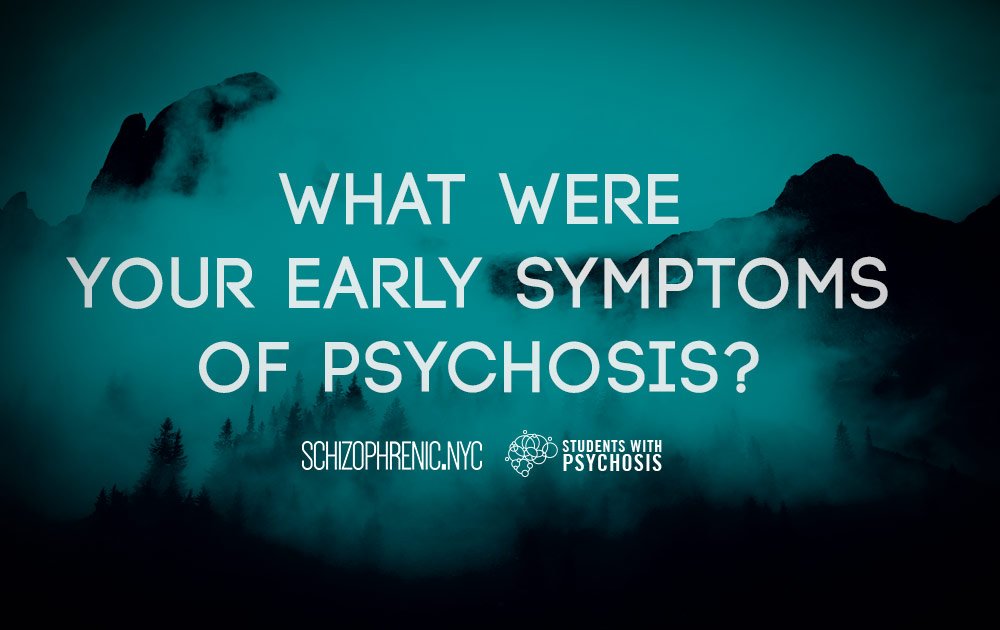 Early Symptoms Of Psychosis
