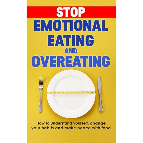 Eating Disorder Self Help: Stop emotional eating and ...