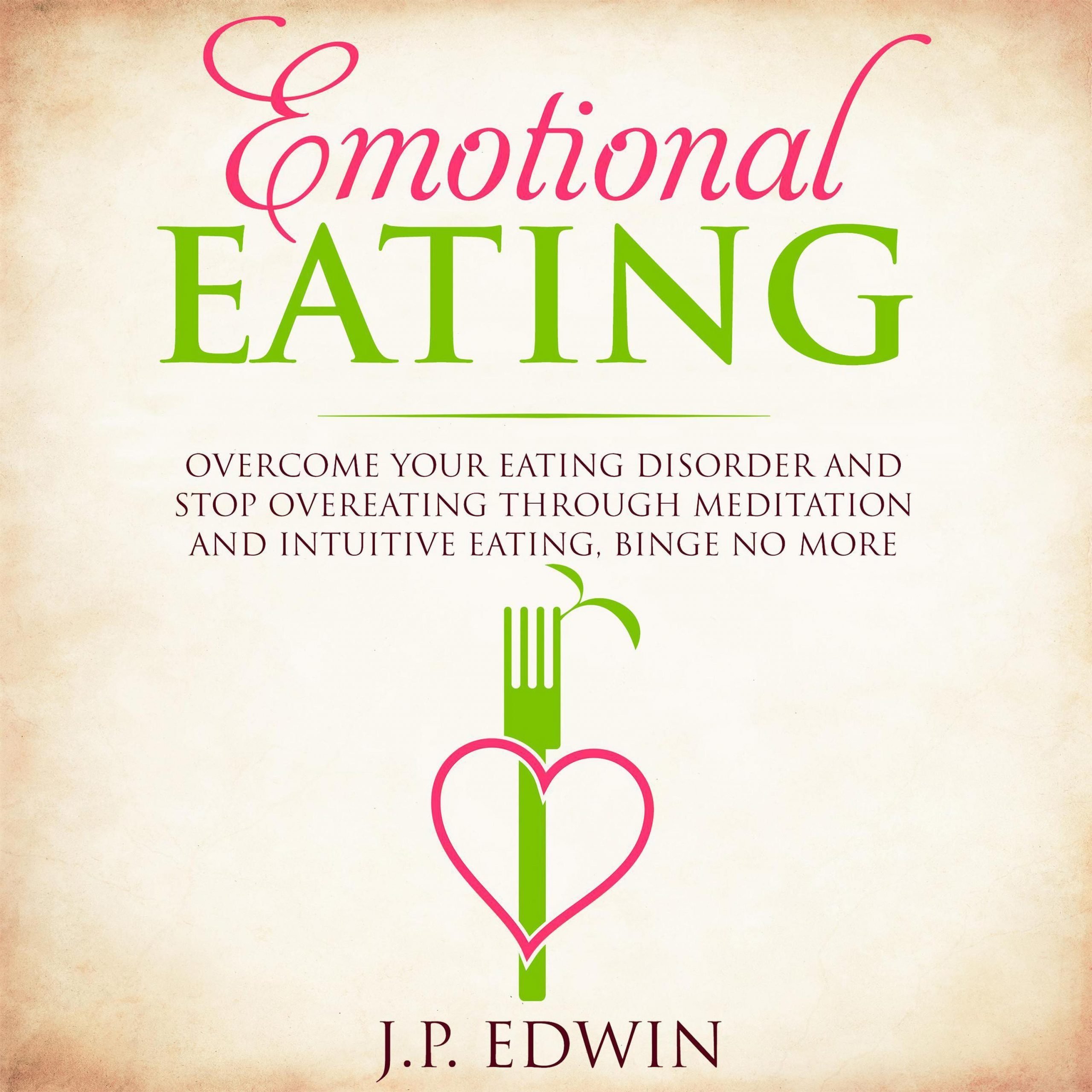 Emotional Eating: Overcome Your Eating Disorder and Stop ...