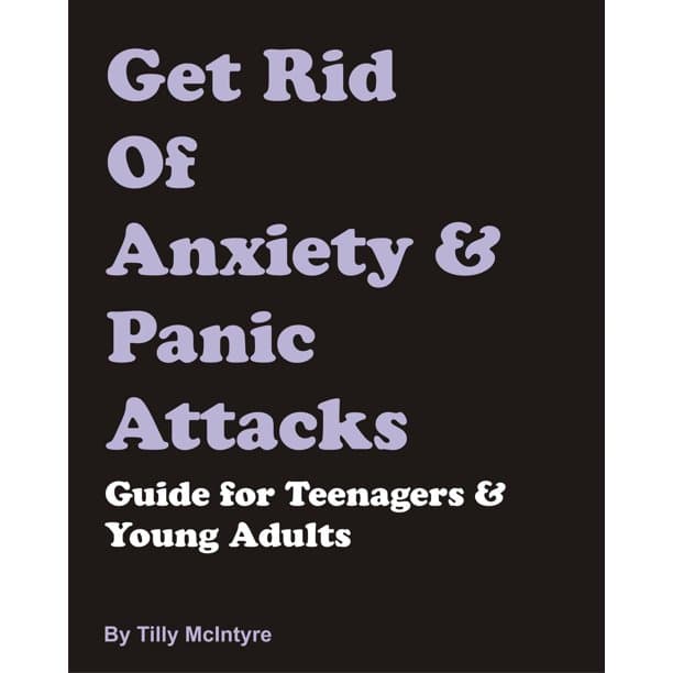 Get Rid Of Anxiety &  Panic Attacks: Guide for Teenagers &  Young Adults ...