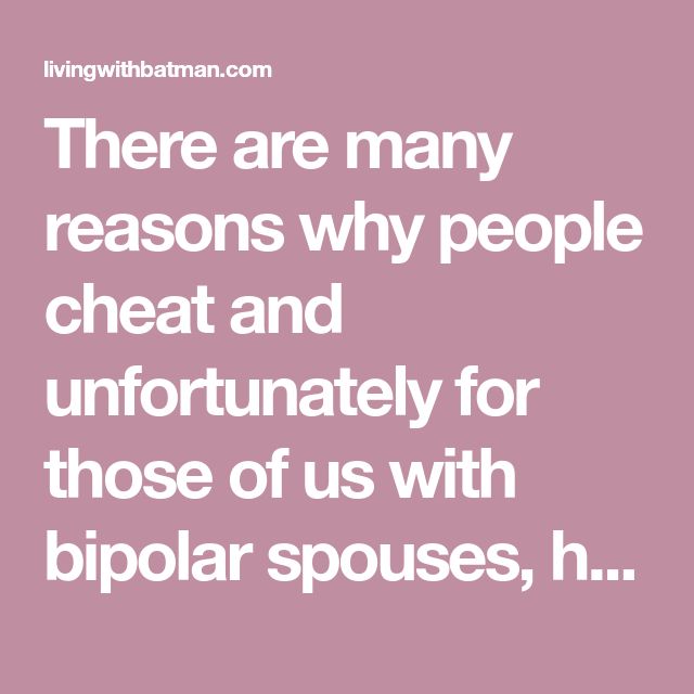 How Do You Get Over Your Bipolar Spouse Cheating?