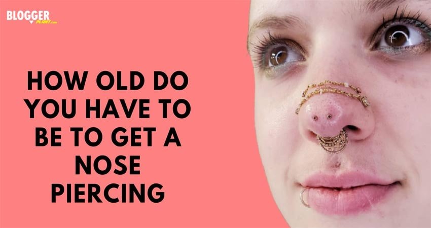 How Old Do You Have To Be To Get A Nose Piercing