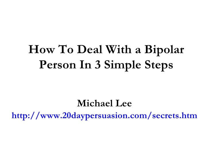 How To Deal With a Bipolar Person In 3 Simple Steps