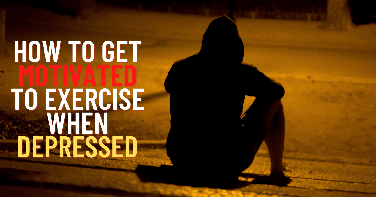How To Get Motivated To Exercise When Depressed