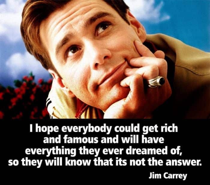 How to get rich, Jim carrey, Famous words