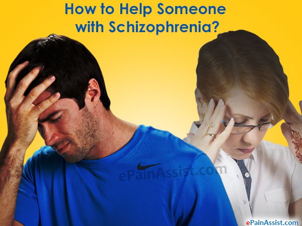 How to Help Someone with Schizophrenia?