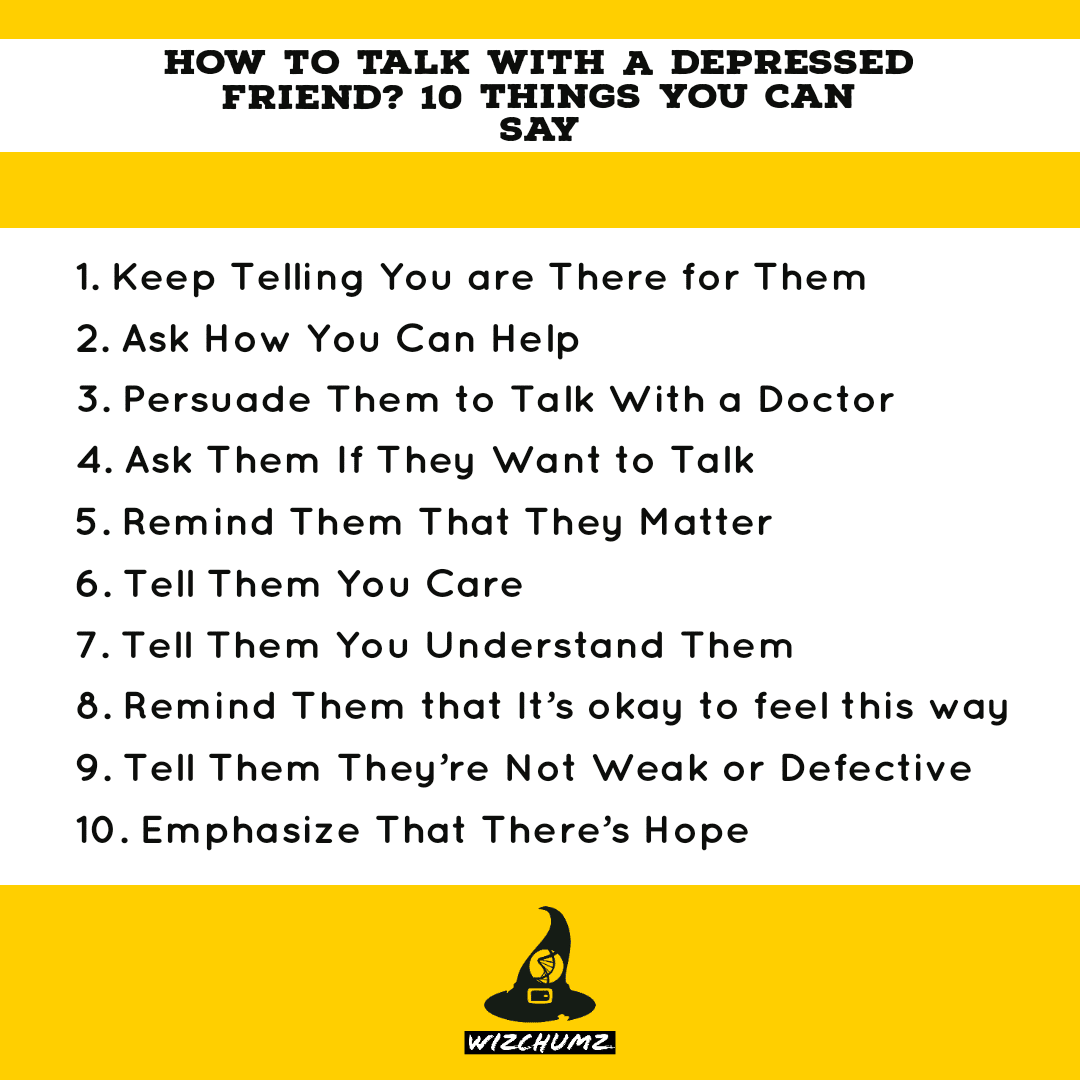 How To Talk With A Depressed Friend: 10 Helpful Things You Can Say ...