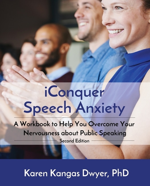 Iconquer Speech Anxiety: A Workbook to Help You Overcome Your ...