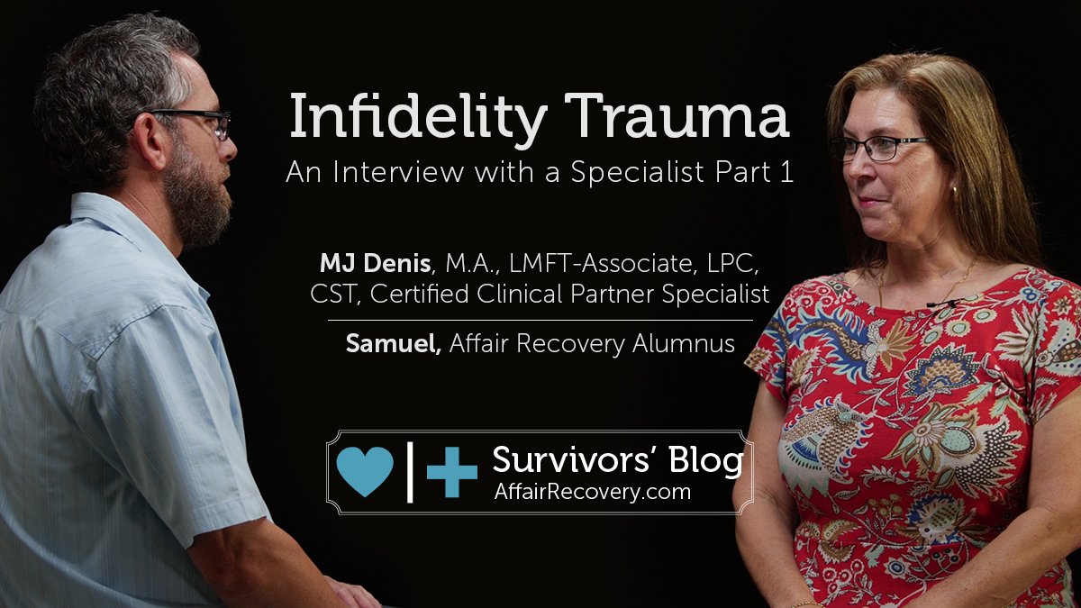 Infidelity Trauma: An Interview with a Specialist Part 2