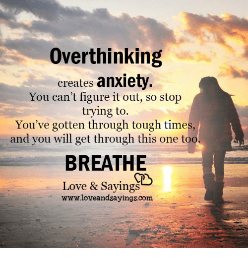 Overthinking Creates Anxiety You Can