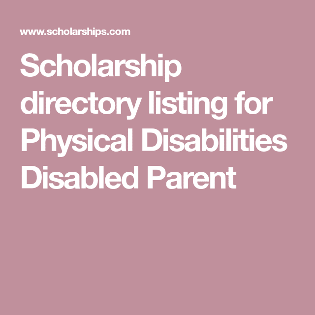 Scholarship directory listing for Physical Disabilities Disabled Parent ...
