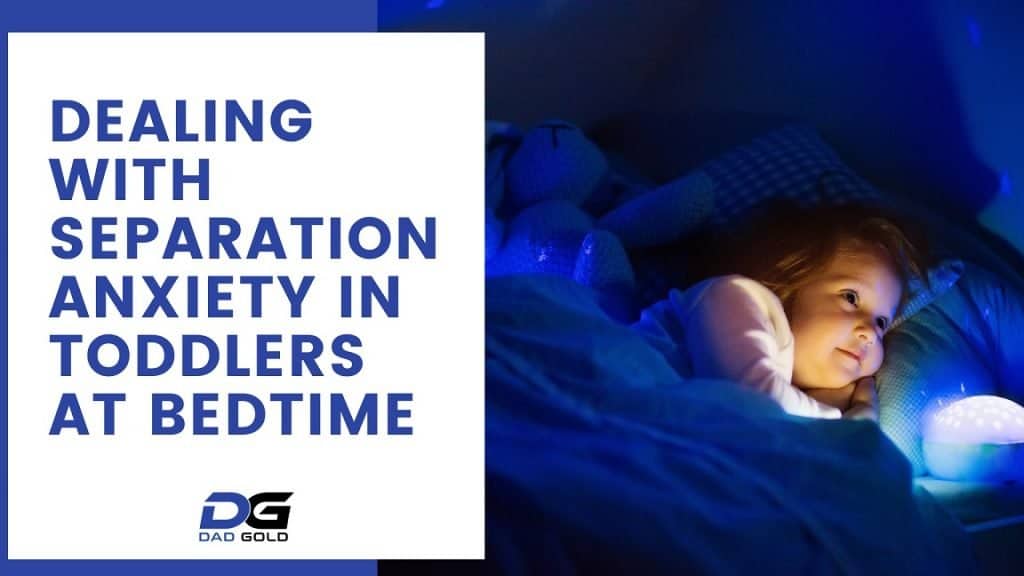 Separation Anxiety In Toddlers At Bedtime