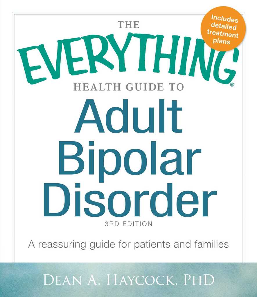 The Everything Health Guide to Adult Bipolar Disorder by Dean A ...