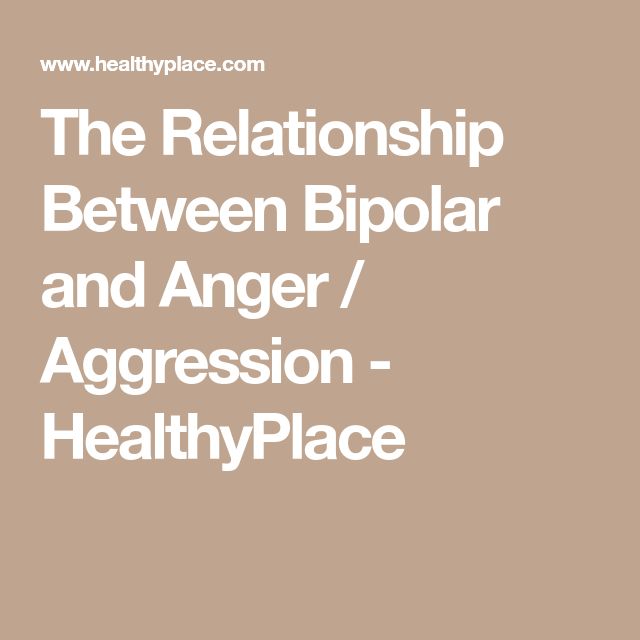 The Relationship Between Bipolar and Anger / Aggression