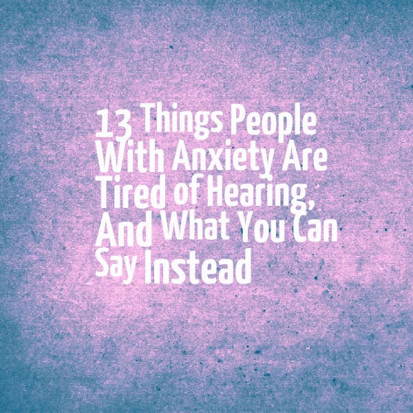 Things to Say to People With Anxiety