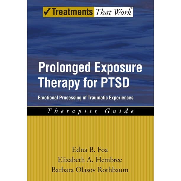 Treatments That Work: Prolonged Exposure Therapy for Ptsd: Emotional ...
