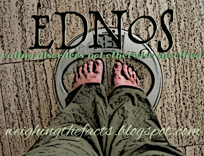 Weighing The Facts: EDNOS: Eating Disorders Not Otherwise ...