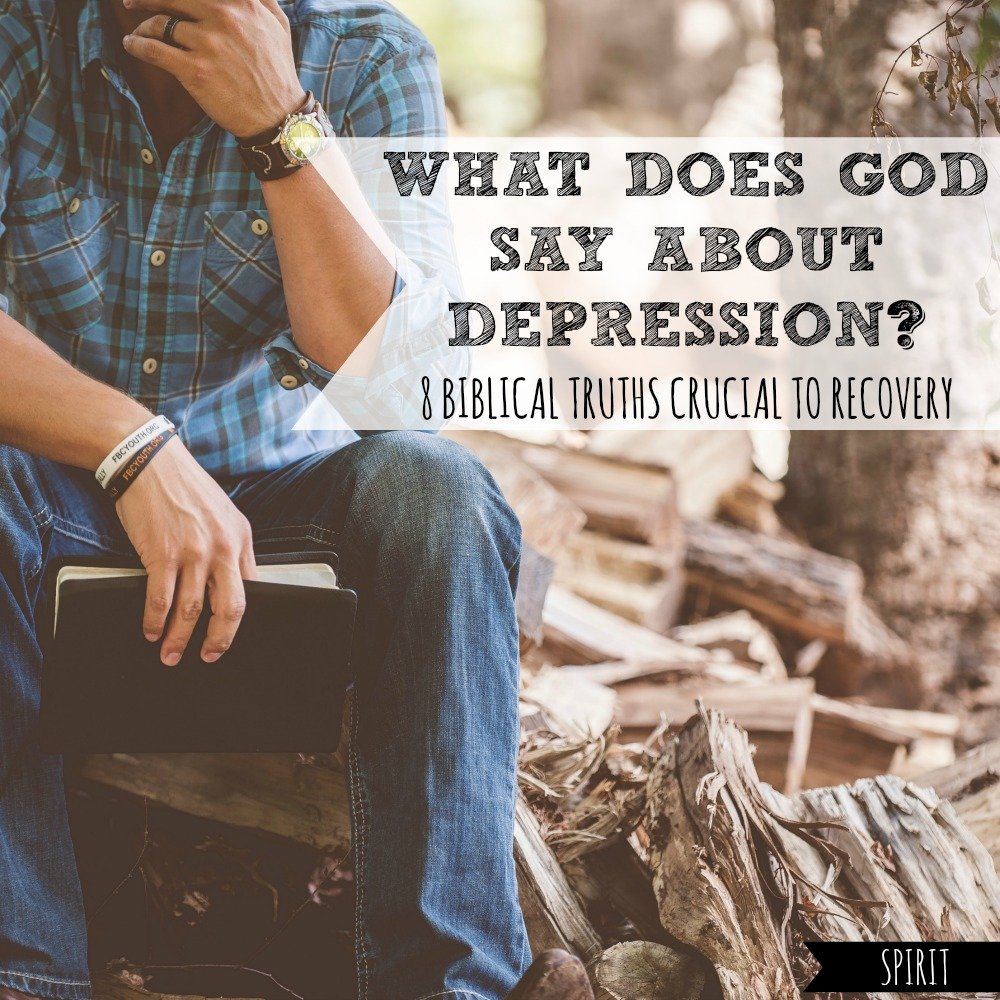 What Does God Say About Depression? 8 Truths Crucial to ...