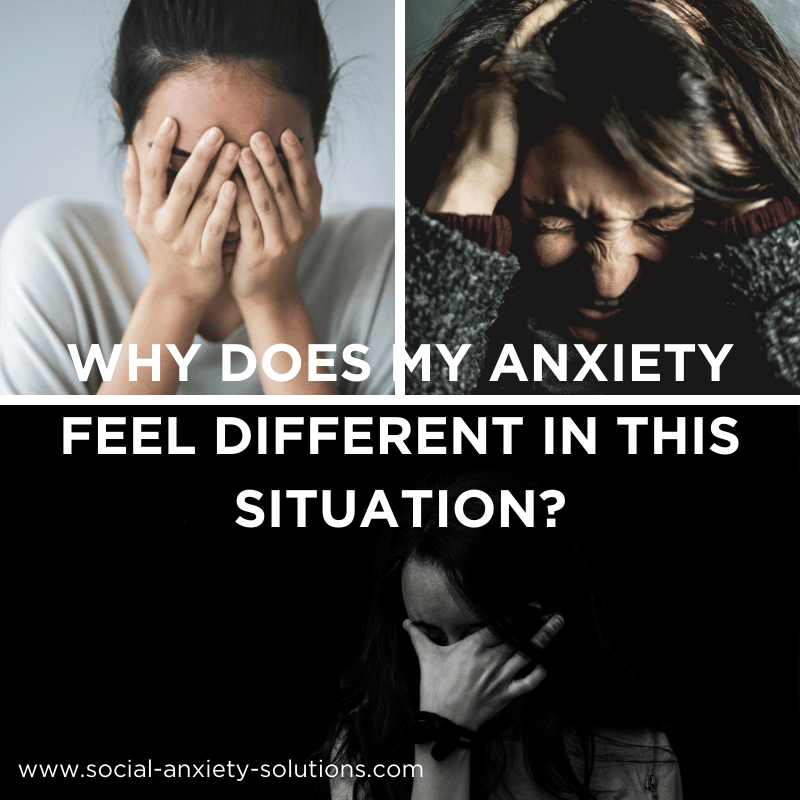 Why does my anxiety feel different in this situation?